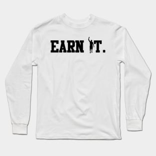 The Earn It Tee - Black Long Sleeve T-Shirt